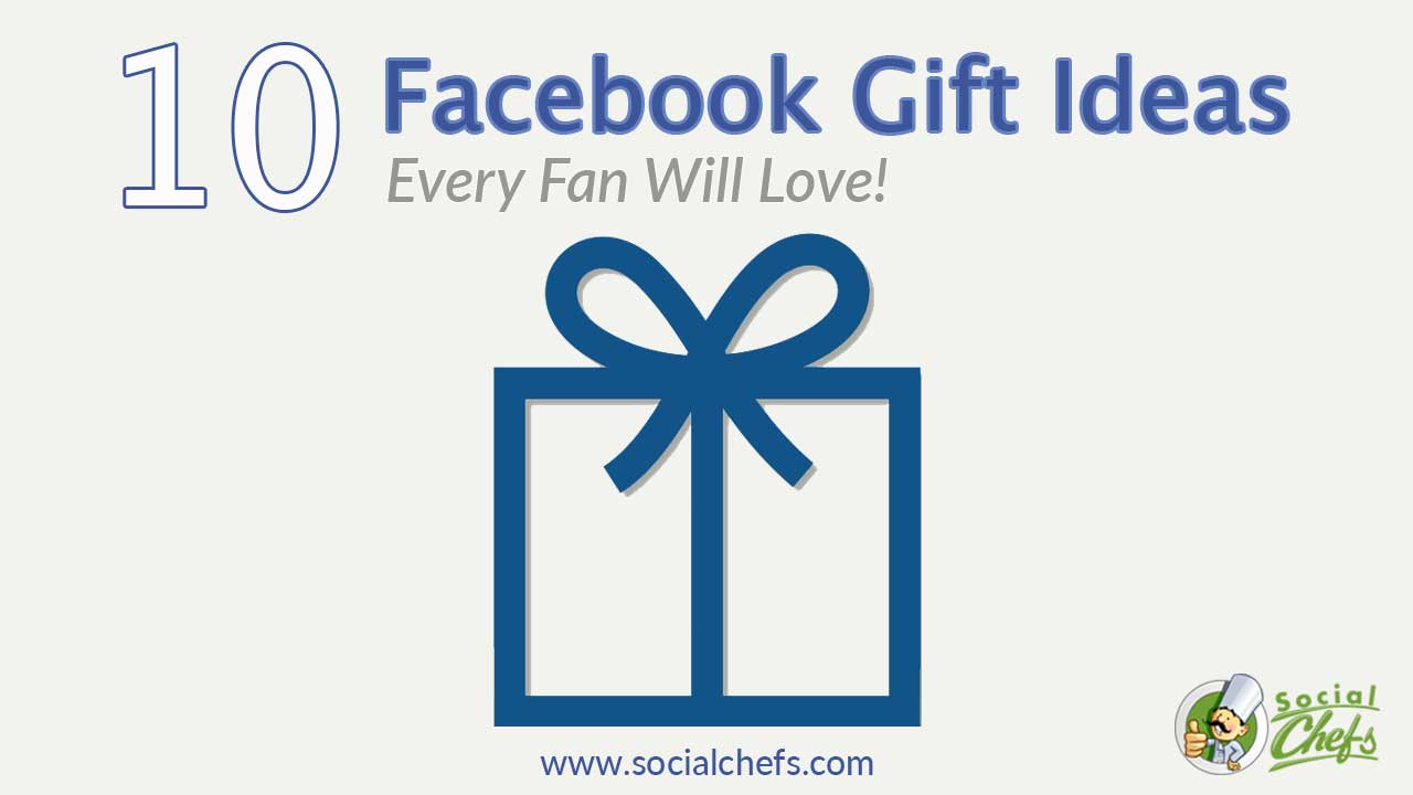 10-facebook-gift-ideas-for-a-true-facebook-fan-social-chefs