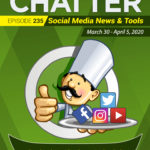Social Chatter Episode 235: Facebook Live Tools - Facebook Live Producer, Auto-Closed Captions, Audio-Only Facebook Live: What Marketers Need to Know