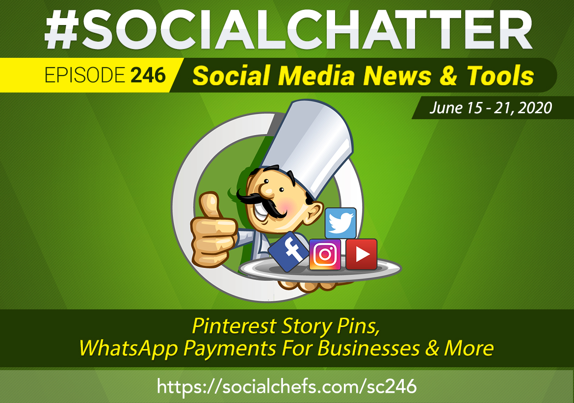 Social Chatter Episode 246: WhatsApp Payments & Pinterest Story Pins, What Marketers Need to Know - Featured