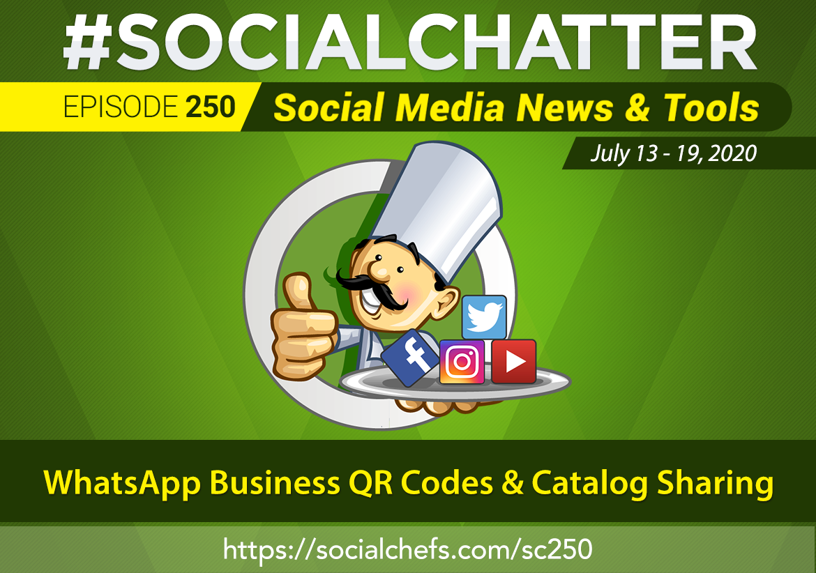 Social Chatter Episode 250: WhatsApp Business QR Code Scanning and Catalog Links - Featured
