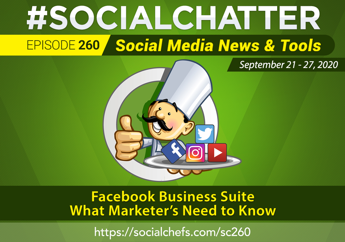 Social Chatter Episode 260: Facebook Business Suite, What Marketer's Need to Know - Featured