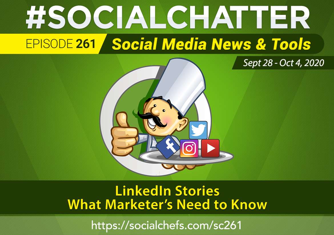 Social Chatter Episode 261: How to Use LinkedIn Stories, What Marketer's Need to Know - Featured