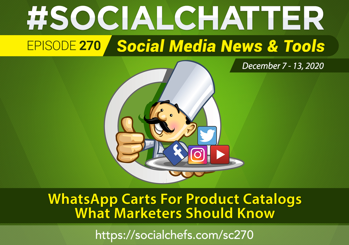 Social Chatter Episode 270: WhatsApp Carts, Faster Shopping From WhatsApp Product Catalogs - Featured